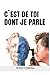 C´EST DE TOI DONT JE PARLE (French Edition) by