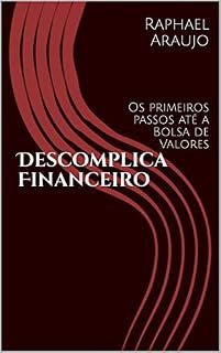 Livro Descomplica Financeiro: Os primeiros passos até a Bolsa de Valores
