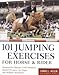 101 Jumping Exercises for Horse & Rider [101 JUMPING EXERCISES FOR HORS] by David O'Connor,Dianna Robin Dennis,Linda L. Allen, Linda Allen