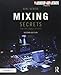 Mixing Secrets for the Small Studio (Sound On Sound Presents...) by