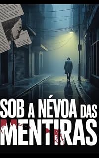 Livro Sob a Névoa das Mentiras: Um Romance Policial de Suspense, Conspiração e Crime