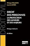 Droit des personnes : La protection des mineurs et des majeurs by 