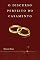 Livro O Discurso Perfeito do Casamento: O que Dizer e Não Dizer