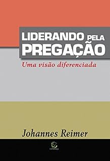Livro Liderando pela pregação - eBook: uma visão diferenciada