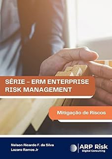 Livro Mitigação de Riscos: Série - ERM Enterprise Risk Management
