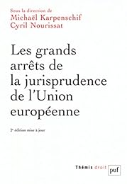 Les  Grands arrêts de la jurisprudence de l'Union européenne