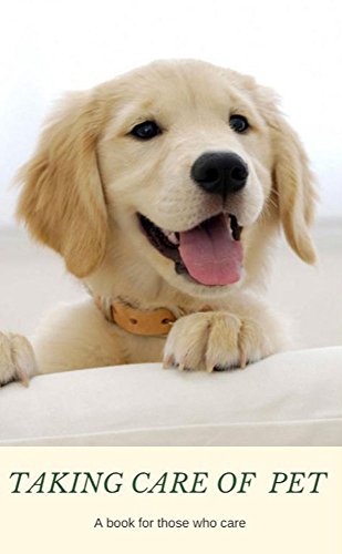 Taking Care Of Pet, a Book For Those Who Care