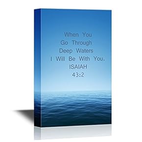 Christian Quotes Series Canvas Wall Art - When You Go Through Deep Waters I Will Be with You - Isaiah 43:2 - Gallery Wrap Modern Home Art | Ready to Hang - 12x18 inches