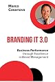 Branding It 3.0: Business Performance through Excellence in Brand Management