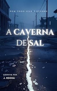 Livro A Caverna de Sal: Nem todo selo é eterno