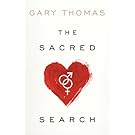 The Sacred Search: What If It's Not about Who You Marry, But Why?