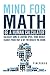 Mind For Math: Be A Human Calculator: Calculate Sums at Lighting Speed, Think Quickly, Clearly, Focus Fast And Get The Results you Desire by Tim Perse