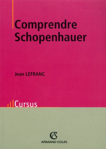 Comprendre Schopenhauer (Cursus) (French Edition) by Jean Lefranc