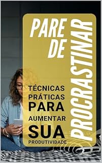 Livro Pare de Procrastinar: Técnicas Práticas para Aumentar sua Produtividade