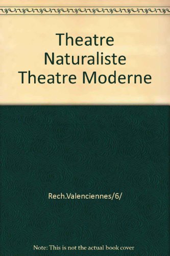 Théâtre naturaliste, théâtre moderne ?