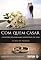 Livro Com Quem Casar: A segunda decisão mais importante da vida
