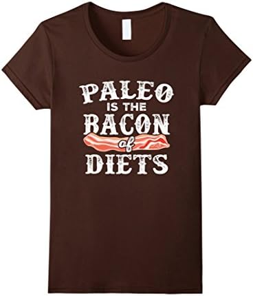 Women's Paleo Is The Bacon Of Diets Funny Meat Paleolit Gift T-Shirt Large Brown