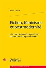Fiction, féminisme et postmodernité
