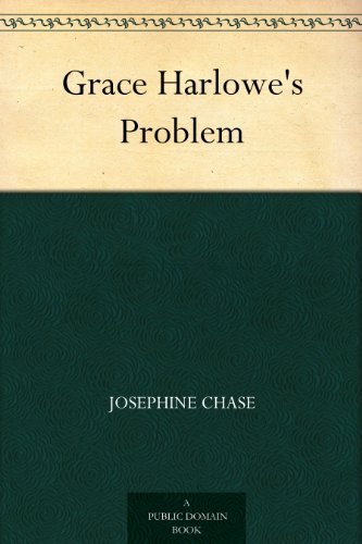 Grace Harlowe's Problem by Josephine Chase