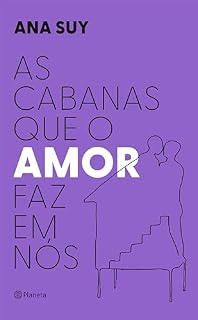 Livro As cabanas que o amor faz em nós