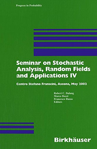 Seminar on Stochastic Analysis, Random Fields and Applications IV: Centro Stefano Franscini, Ascona, May 2002 (Progress in Probability) (Pt. 4)