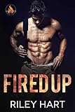 Fired Up (Fever Falls Book 1) by Riley Hart