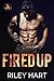 Fired Up (Fever Falls Book 1) by Riley Hart