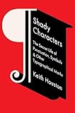 Shady Characters: The Secret Life of Punctuation, Symbols, and Other Typographical Marks cover
