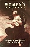 Women's Madness : Misogyny or Mental Illness?, Ussher, Jane M., 087023787X