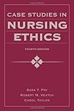 Case Studies In Nursing Ethics (Fry, Case Studies in Nursing Ethics)