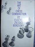 Paperback The Art of Chess Combination : a Guide for All Players of the Game Book