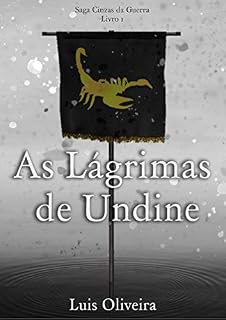 Livro As Lágrimas de Undine (Cinzas da Guerra Livro 1)