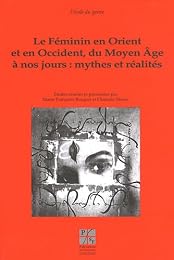 Le  féminin en Orient et en Occident, du Moyen âge à nos jours