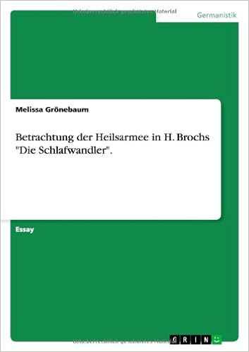 Betrachtung Der Heilsarmee In H Brochs Die Schlafwandler Amazon De Gronebaum Melissa Bucher