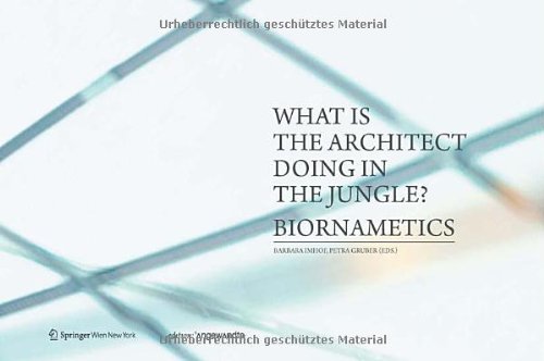 What is the architect doing in the jungle? Biornametics. (Edition Angewandte)