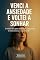 Livro Venci a Ansiedade e Voltei a Sonhar : O relato de quem enfrentou a escuridão e reencontrou a luz interior.