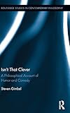 Steven Gimbel, "Isn’t That Clever: A Philosophical Account of Humor and Comedy" (Routledge, 2018)