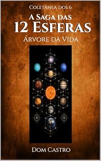 Livro A Saga das 12 Esferas - Coletânea 6 em 1: Árvore da Vida