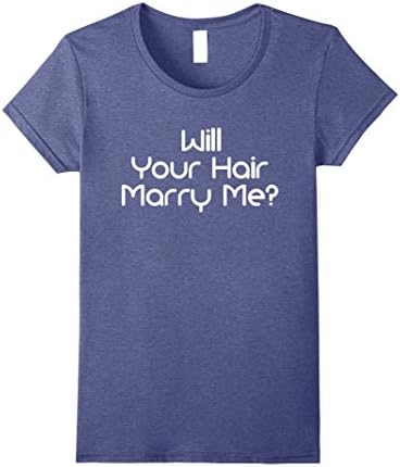Womens Will Your Hair Marry Me Stylist T-Shirt XL Heather Blue