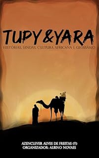 Livro TUPY & YARA: Histórias, Lendas, Cultura Africana e Glosário