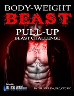 Body Weight Beast Pull Up Challenge Kindle Edition By Critical