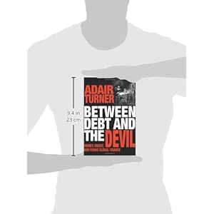 Between Debt and the Devil: Money, Credit, and Fixing Global Finance