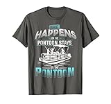 What Happens on the Pontoon Stays on the Pontoon T-Shirt