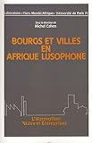 Bourgs et villes en Afrique lusophone (Villes et entreprises) (French Edition) by