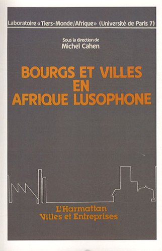 Bourgs et villes en Afrique lusophone (Villes et entreprises) (French Edition) by (Paperback)