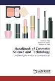 Handbook of Cosmetic Science and Technology: The Theory and Practice of Cosmeceuticals