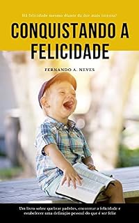 Livro Conquistando a felicidade: Como eu consegui ser Feliz