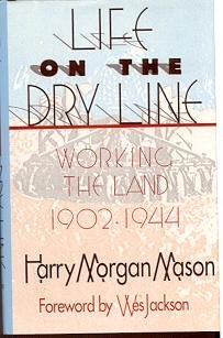 Life on the Dry Line: Working the Land, 1902-1944