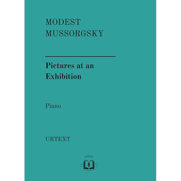 Pictures at an Exhibition (1874) - Centennial Edition: Schirmer