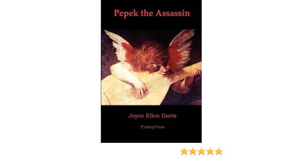 Pepek The Assassin Davis Joyce Ellen 9780956782212 Amazon Com Books